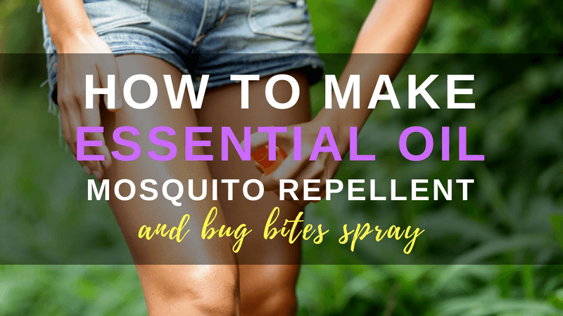how to make essential oil mosquito repellent and bug bites spray