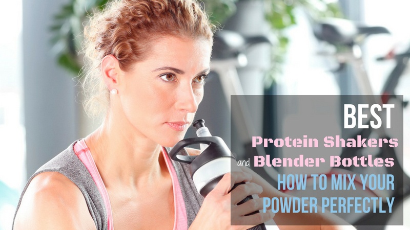 best protein shakers blender bottles